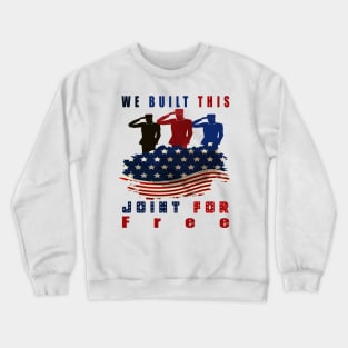 We Built This Joint For Free Crewneck Sweatshirt